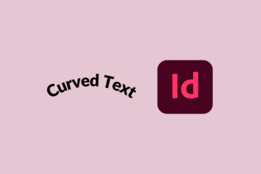 How to Curve Text in InDesign